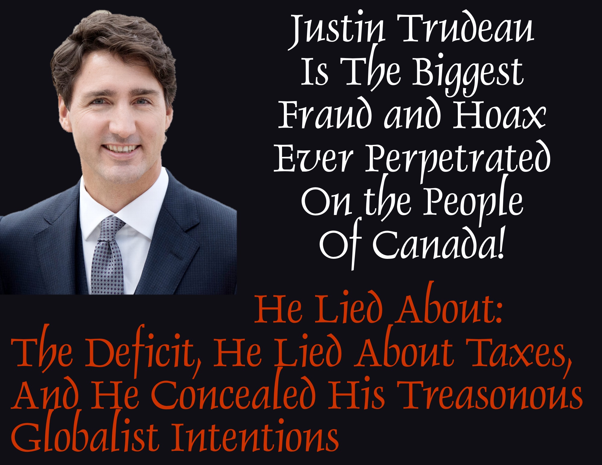 Justin Trudeau Lied About The Deficit, He Lied About Taxes, And He Concealed His Treasonous Globalist Intentions